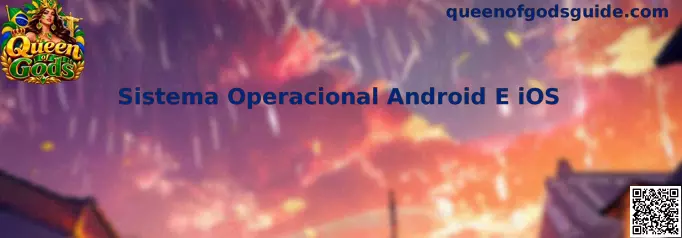 Sistema Operacional Android E iOS