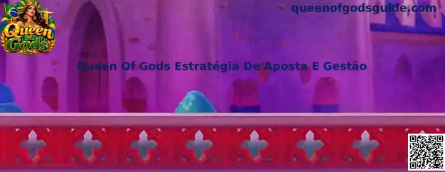 Estratégia de Aposta Queen Of Gods