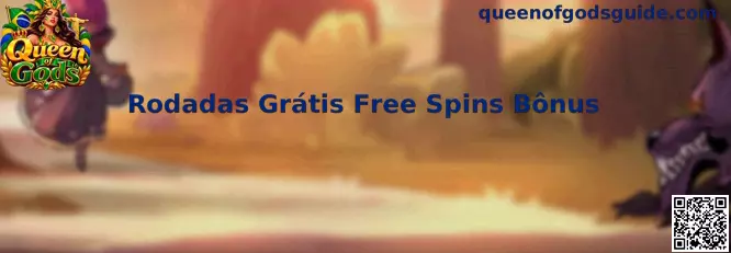 Queen of Gods Rodadas Grátis Free Spins Bônus