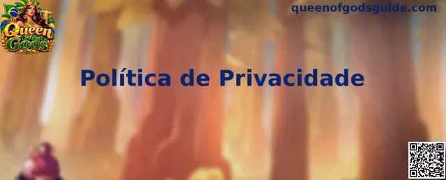 Política de Privacidade Queen of Gods